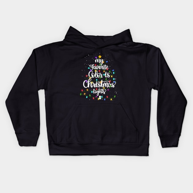 My Favorite Color Is Christmas Lights Kids Boy Women T-Shirt Kids Hoodie by Bruna Clothing